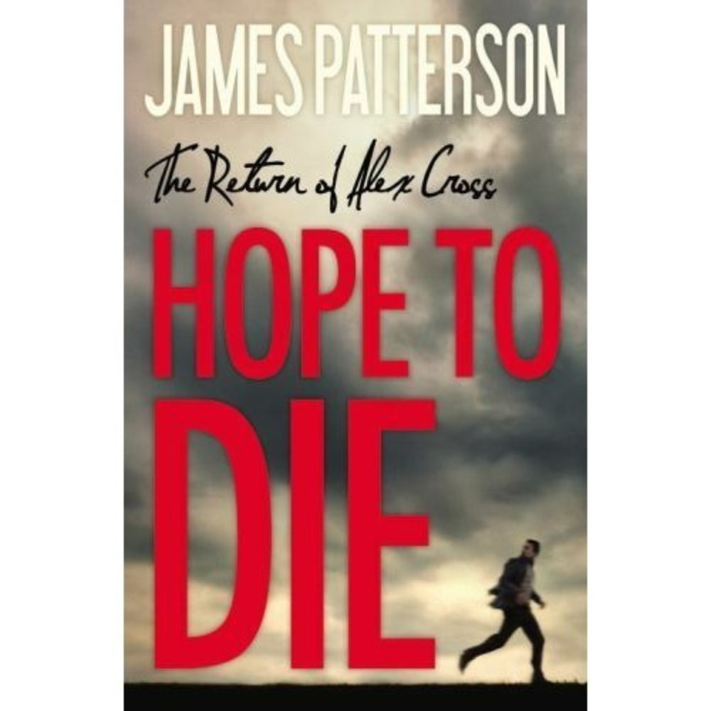 Hope to Die (Alex Cross) - Hardcover By Patterson,‎ James - GOOD